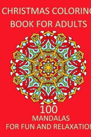 Cover of Christmas Coloring Book For Adults Relaxation and Fun