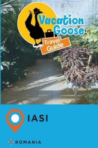 Cover of Vacation Goose Travel Guide Iasi Romania