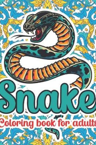 Cover of Snake Coloring Book For Adults