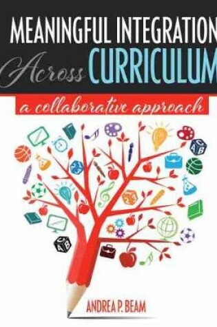 Cover of Meaningful Integration Across Curriculum: A Collaborative Approach