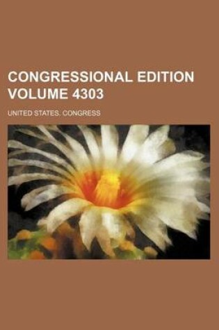 Cover of Congressional Edition Volume 4303