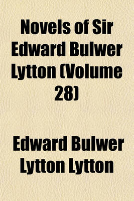 Book cover for Novels of Sir Edward Bulwer Lytton (Volume 28)