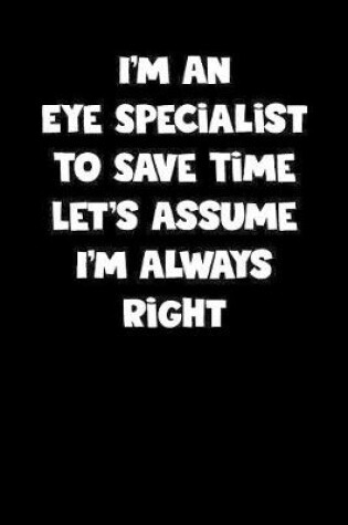 Cover of Eye Specialist Notebook - Eye Specialist Diary - Eye Specialist Journal - Funny Gift for Eye Specialist