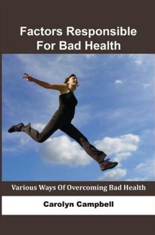 Cover of Factors Responsible for Bad Health