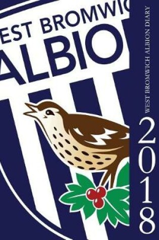 Cover of West Bromwich Albion Diary 2018