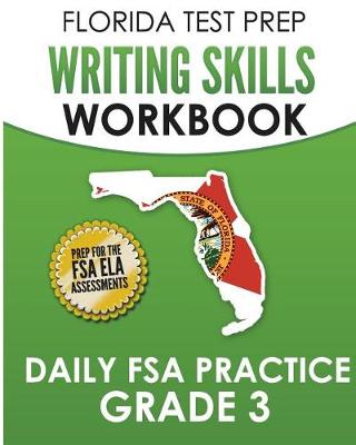 Book cover for FLORIDA TEST PREP Writing Skills Workbook Daily FSA Practice Grade 3