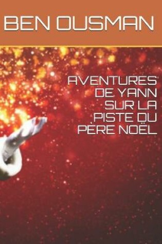 Cover of Aventures de Yann Sur La Piste Du Pere Noel