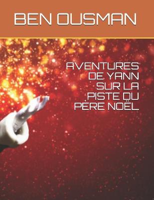 Book cover for Aventures de Yann Sur La Piste Du Pere Noel