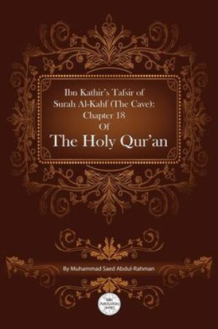 Cover of Ibn Kathir's Tafsir Of Surah Al-Kahf (The Cave)