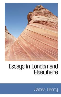 Book cover for Essays in London and Elsewhere