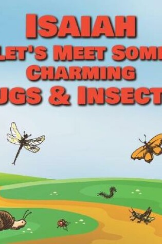 Cover of Isaiah Let's Meet Some Charming Bugs & Insects!
