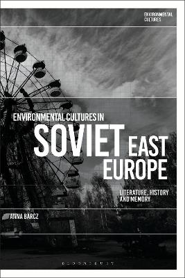 Book cover for Environmental Cultures in Soviet East Europe