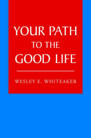 Cover of Your Path to the Good Life