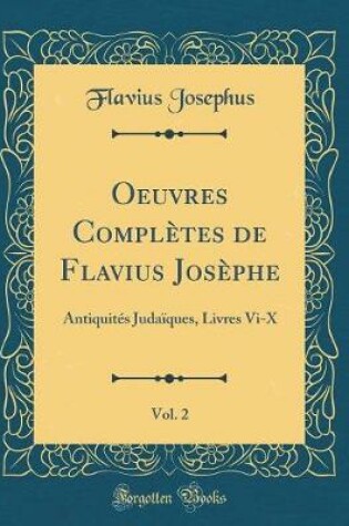 Cover of Oeuvres Completes de Flavius Josephe, Vol. 2