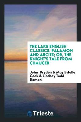 Book cover for The Lake English Classics. Palamon and Arcite; Or, the Knight's Tale from Chaucer