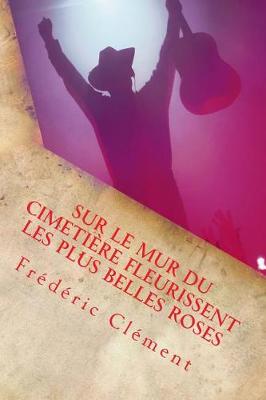 Book cover for Sur le mur du cimetiere fleurissent les plus belles roses