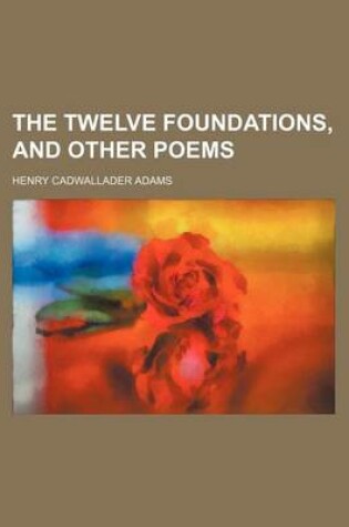 Cover of The Twelve Foundations, and Other Poems