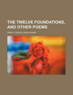 Book cover for The Twelve Foundations, and Other Poems