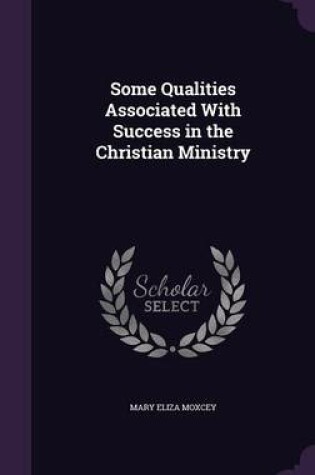 Cover of Some Qualities Associated with Success in the Christian Ministry