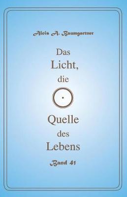 Book cover for Das Licht, Die Quelle Des Lebens - Band 41