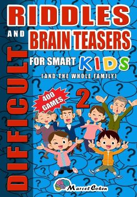 Book cover for Difficult Riddles And Brain Teasers For Smart Kids ( And The Whole Family) Volume 2