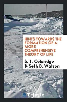 Book cover for Hints Towards the Formation of a More Comprehensive Theory of Life