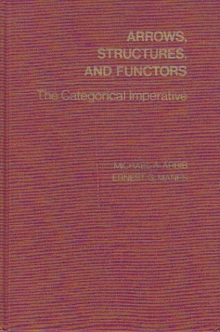 Cover of Arrows, Structures and Functors