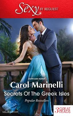 Cover of Secrets Of The Greek Isles/A Shameful Consequence/An Indecent Proposition/Blackmailed Into The Greek Tycoon's Bed