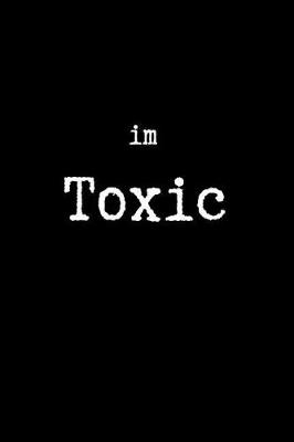 Book cover for im Toxic