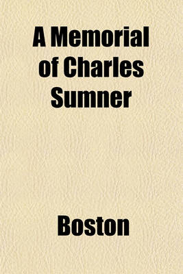 Book cover for A Memorial of Charles Sumner