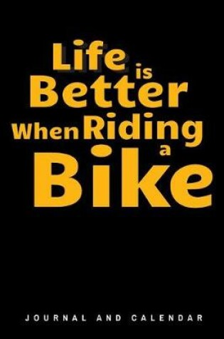 Cover of Life Is Better When Riding a Bike