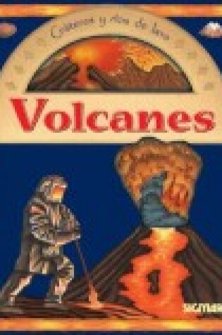 Cover of Volcanes - Crateres y Rios de Lava / Apuntes