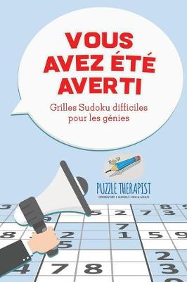 Book cover for Vous avez ete averti ! Grilles Sudoku difficiles pour les genies