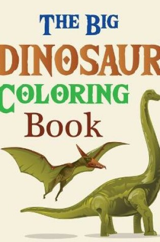 Cover of The Big Dinosaur Coloring Book
