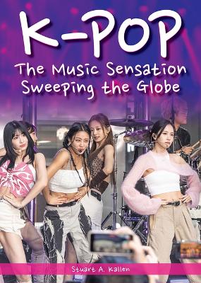 Book cover for K-Pop: The Music Sensation Sweeping the Globe