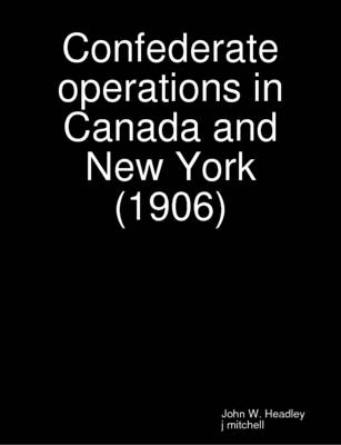 Book cover for Confederate Operations in Canada and New York (1906) [SPECIAL EDITION]