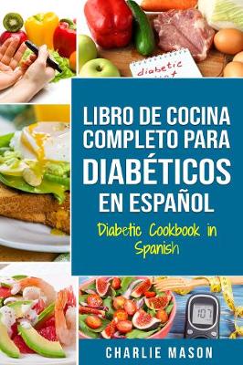 Book cover for LIBRO DE COCINA COMPLETO PARA DIABÉTICOS En Español / Diabetic Cookbook in Spanish