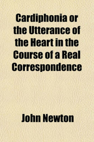 Cover of Cardiphonia or the Utterance of the Heart in the Course of a Real Correspondence