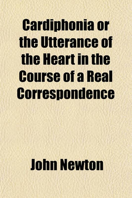 Book cover for Cardiphonia or the Utterance of the Heart in the Course of a Real Correspondence