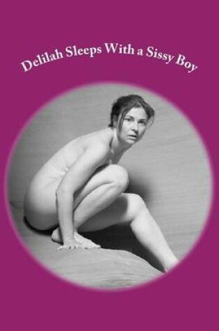 Cover of Delilah Sleeps With a Sissy Boy