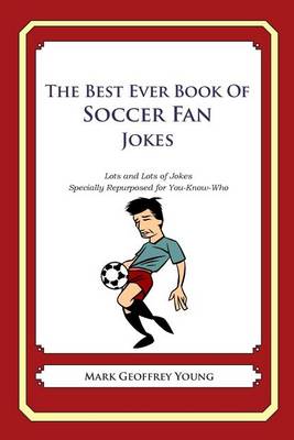 Book cover for The Best Ever Book of Soccer Fan Jokes