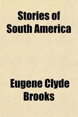 Book cover for Stories of South America; Historical and Geographical