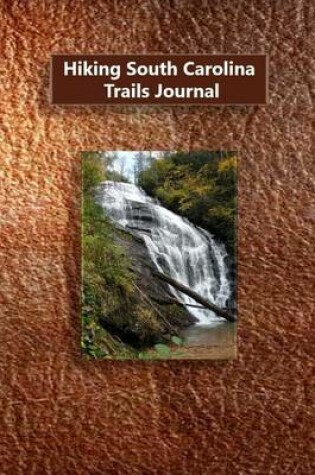 Cover of Hiking South Carolina Trails Journal