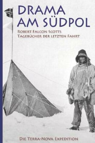 Cover of Drama Am Sudpol - Robert Falcon Scotts Tagebucher Der Letzten Fahrt