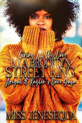 Book cover for Giving All My Love To A Brookyln Street King