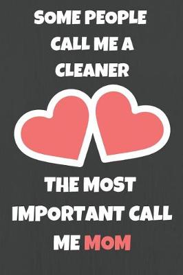 Book cover for Some People Call Me A Cleaner