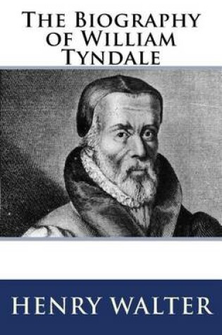 Cover of The Biography of William Tyndale