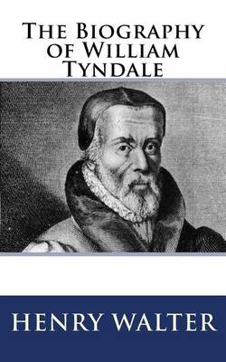 Book cover for The Biography of William Tyndale