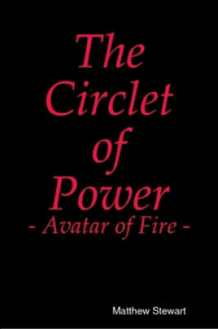 Cover of The Circlet of Power - Avatar of Fire
