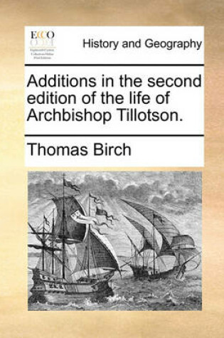 Cover of Additions in the Second Edition of the Life of Archbishop Tillotson.